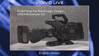 VIDIVO LIVE  Presenting the URSA Broadcast G2 english [upl. by Arhaz]