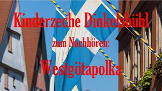 Kinderzeche Dinkelsbühl zum Nachhören WestgötaPolka Zunftreigen [upl. by Eikciv]