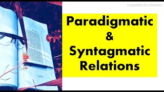 Paradigmatic and Syntagmatic Relations Paradigm and Syntagm Definition explanation examples [upl. by Karole5]