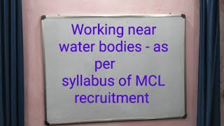 Working near water bodies as per syllabus of MCL Recruitment [upl. by Daisie232]