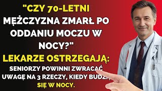 MĘŻCZYZNA w wieku 70 LAT UMIERA podczas ODDANIA MOCZU w NOCY KRYTYCZNE wskazówki dla SENIORÓW [upl. by Resee]