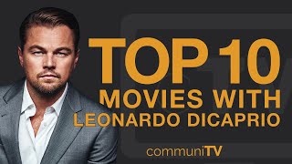 Top 10 Leonardo DiCaprio Movies [upl. by Earazed]