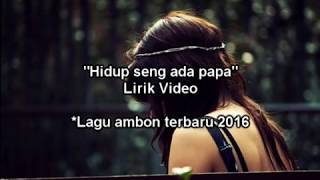 Lagu ambon sedih terbaru 2018 quotHidup seng ada papa [upl. by Ettedo907]