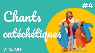 Catéchisme 4 Chants chrétiens pour les enfants de 8 à 12 ans [upl. by Abert]