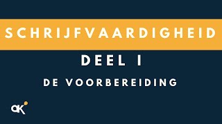 Schrijfvaardigheid deel 1 De voorbereiding [upl. by Dom]