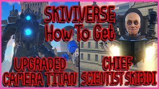 How to get UPGRADED TITAN CAMERAMAN AND CHIEF SCIENTIST TOILET MORPH in SKIBIVERSE  Roblox [upl. by Halbert198]