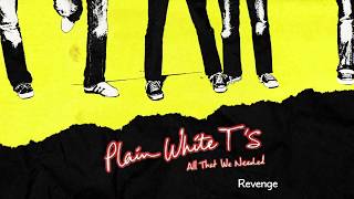 Plain White Ts  Revenge Official Audio [upl. by Hsakaa]