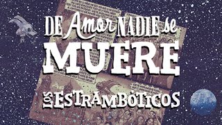 12 De Amor Nadie se Muere Los Estrambóticos [upl. by Axia]