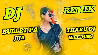 Bullet Pa Jija  Dj Song  Tiktok Viral  Vinay Pandey Sanu  Shilpi Raj  Tharu Weeding  Dj Suman [upl. by Vitale]