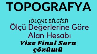 Topografya Ölçme Bilgisi  Vize Final Soru Çözümü Alan Hesabı Soru Çözümü 3 Bağlama Yöntemi [upl. by Anauj212]