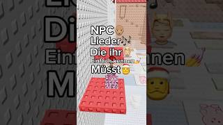 NPC Lieder die ihr einfach kennen müsst Part 3🎶🎀💅 ini roblox npc lieder sprechvideo [upl. by Adnolrehs]