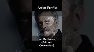 Ian Matthews Fairport Convention Artist Profile [upl. by Marthena]