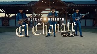 Herencia Beltran  El Chanate Del P1 Video Oficial [upl. by Amarette]