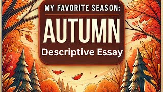 My Favorite Season Autumn🍁  Descriptive Essay [upl. by Ailaro]