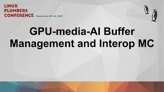 GPUmediaAI Buffer Management and Interop MC [upl. by Coombs309]