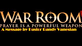 quotWar Roomquot Part 1 by Pastor Randy Vanesian [upl. by Ettegroeg]