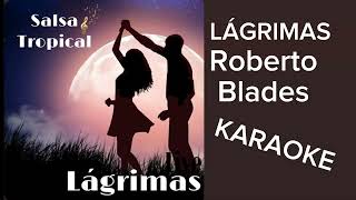 KARAOKE Lágrimas  Roberto Blades PISTA ORIGINAL [upl. by Consolata112]