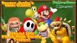 BMF100 X Marathon Movie 3 Bowser Juniors Home School 2017 Main Plush Series Official Trailer [upl. by Ardiek966]