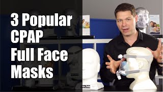 3 Popular CPAP Full Face Masks [upl. by Gurl]