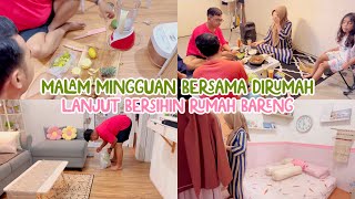 Malam Mingguan Bareng Keluarga Di Rumah Aja abis Itu Beberes Rumah Sampe Tengah Malam [upl. by Jacqui]