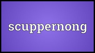 Scuppernong Meaning [upl. by Lilac411]