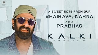 A Sweet Note from our Bhairava Karna aka Prabhas on the success of Kalki 2898 AD  Nag Ashwin [upl. by Yentterb674]