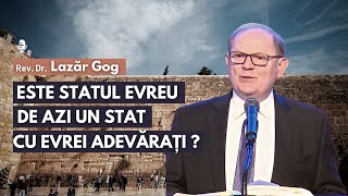 Este statul evreu de azi un stat cu evrei adevărați  cu Rev Dr Lazăr Gog [upl. by Atiekahs]