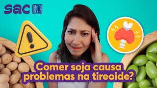 Quem tem tireoide pode comer soja [upl. by Anamor215]