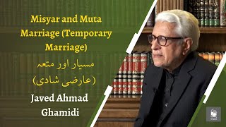 Misyar and Muta Marriage Temporary Marriage Javed Ahmad Ghamidi [upl. by Euf]