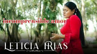 Leticia Irias  incomprensible amor [upl. by Imit]