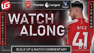 🚨ARSENAL🔴 VS CRYSTAL PALACE🟡 LIVE WATCHALONG [upl. by Seigel]