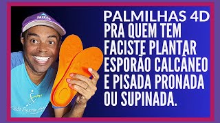 PALMILHAS PARA QUEM TEM Fascite PLANTAR ESPORÃO CALCÂNEO E PISADA PRONADA OU SUPINADAE TIRA O ODOR [upl. by Farley]