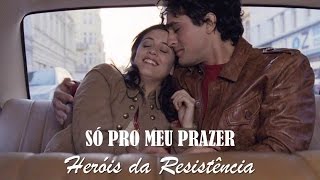 Só Pro Meu Prazer Heróis da Resistência legendado HD [upl. by Cosetta]