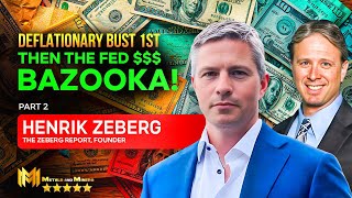 HENRIK ZEBERG PART 2  Deflationary BUST 1st then the Fed breaks out their  BAZOOKAS [upl. by Kessiah]