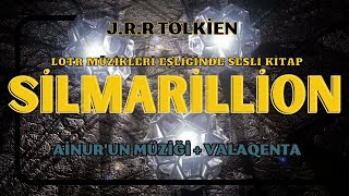 SİLMARİLLİON  AİNURUN MÜZİĞİ  VALAQUENTA  JRR TOLKİEN   SESLİ KİTAP [upl. by Enytsirk511]