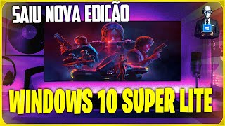 Windows 10 Super Lite 22H2  Rápido ultra Leve Alto Desempenho 🔥 [upl. by Mendez]