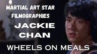 MARTIAL ART STAR FILMOGRAPHIESJACKIE CHANWheels on Meals [upl. by Farrish152]