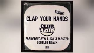 KUNGS  CLAP YOUR HANDS FABIOPDEEJAY amp LUKA J MASTER BOOTLEG REMIX [upl. by Eibloc]