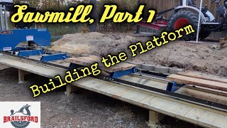 Sawmill Set Up Part 1 Building A Wood Platform [upl. by Ynobe840]