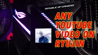 Use ANY YOUTUBE Video on Ryujin or Ryuo AIO Armoury Crate [upl. by Drarig984]