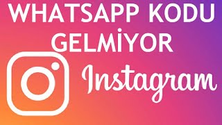 İnstagram Whatsapp Kodu Gelmiyor Sorunu Çözümü [upl. by Keegan]