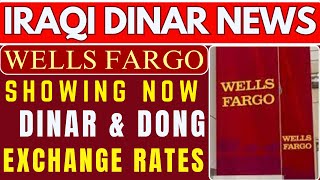 iraqi dinar 🔥 Wells Fargo Showing Now IQD amp Dong New Exchange Rates 🔥 Iraqi Dinar News Today 2024 [upl. by Talyah368]