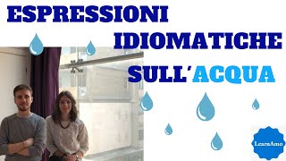 Espressioni idiomatiche italiane ACQUA  Water italian idioms [upl. by Collie]