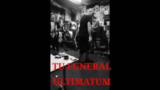 TU FUNERAL ULTIMATUM [upl. by Esidnac627]