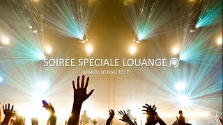 Soirée spéciale Louange [upl. by Tilden346]