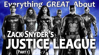 Everything GREAT About Zack Snyders Justice League Part 1 [upl. by Aufmann]