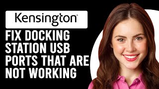 How To Fix Your Kensington Docking Station USB Ports That Are Not Working Detailed Troubleshoot [upl. by Repip824]