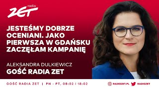 Aleksandra Dulkiewicz Jesteśmy dobrze oceniani Jako pierwsza w Gdańsku zaczęłam kampanię [upl. by Ylrehs]