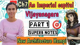 Chapter 7 An Imperial Capital Vijayanagara I Part 1 I Class 12 History I New Architecture Hampi [upl. by Viglione27]