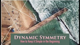 Dynamic Symmetry  How to Keep it Simple in the Beginning Great Tips 2018 [upl. by Curry]